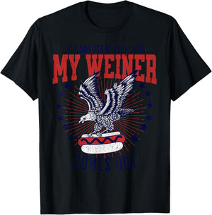 It's Not 4th Of July Until my Weiner Comes Out Funny Party T-Shirt - T-Shirt | Black