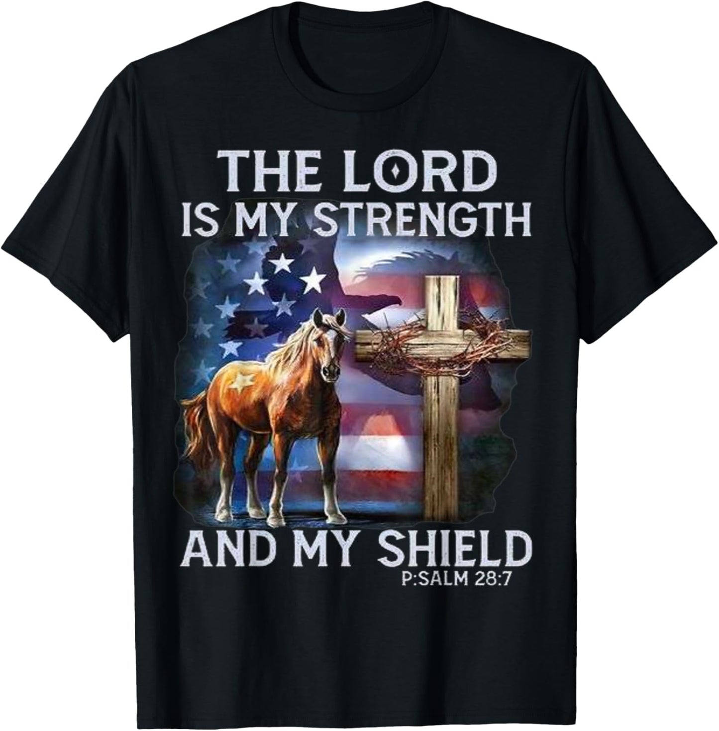 The Lord is my strength and my shield Psalm 28:7 T-Shirt - T-Shirt | Black