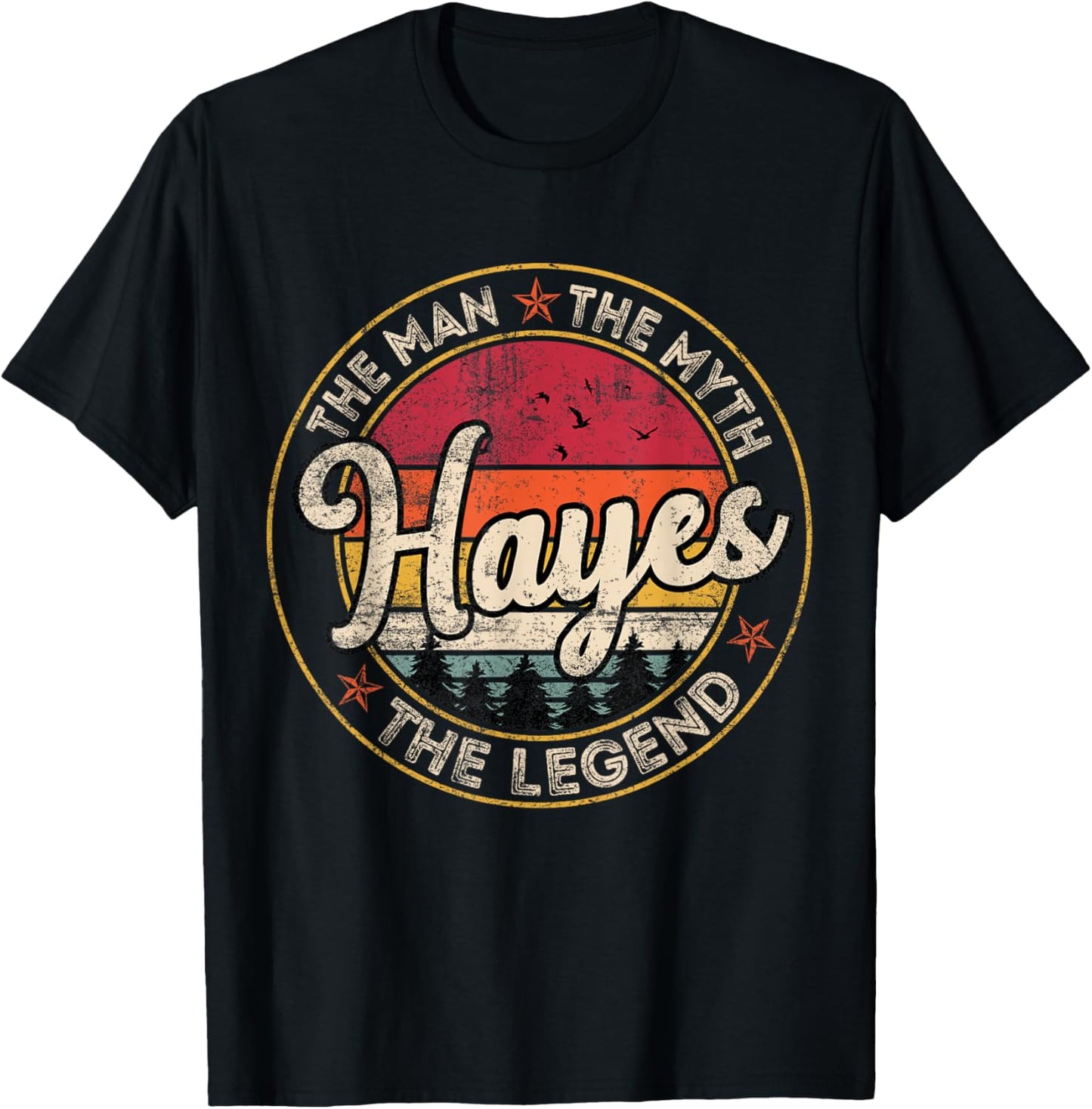 Hayes The Man The Myth The Legend Personalized Name T-Shirt - T-Shirt | Black