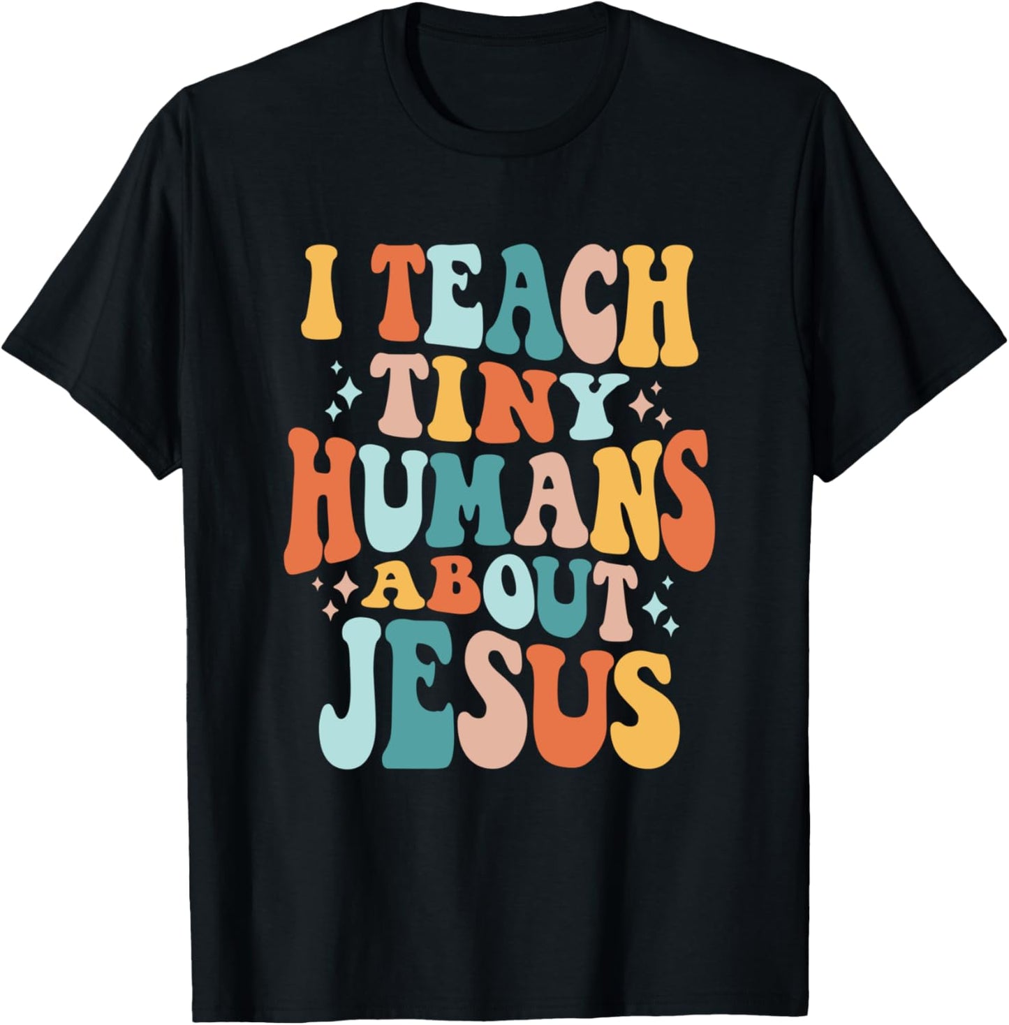Inspire Faith with I Teach Tiny Humans About Jesus T-Shirt - T-Shirt | Black
