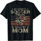 My Favorite Soccer Player Calls Me Mom USA Flag T-Shirt - T-Shirt | Black
