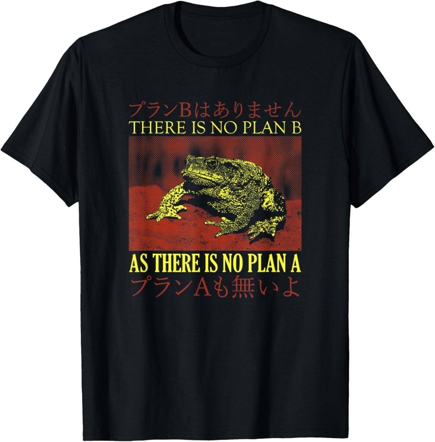 There Is No Plan B As There Is No Plan A Japanese Frog T-Shirt - T-Shirt | Black