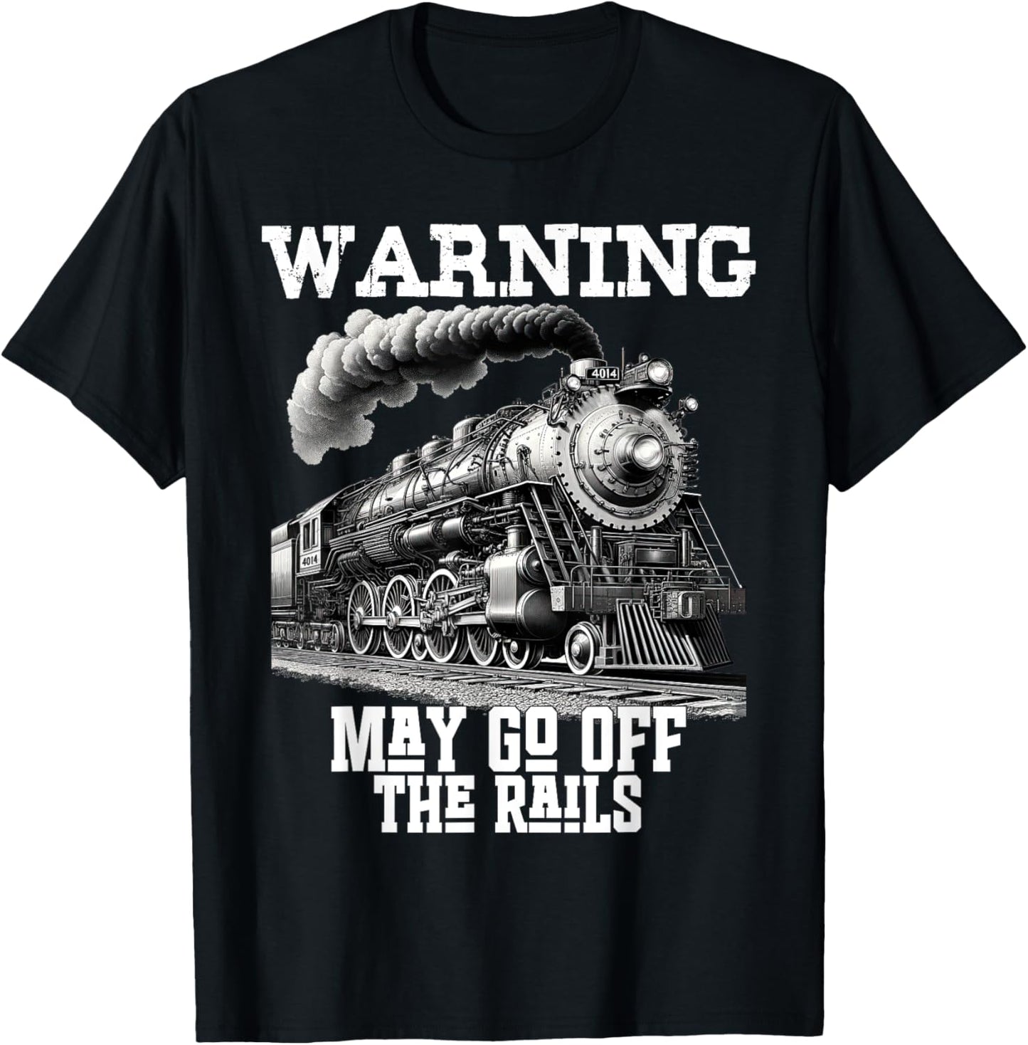 Steam Locomotive Train Funny Railroad Off Rails Warning Joke T-Shirt - T-Shirt | Black