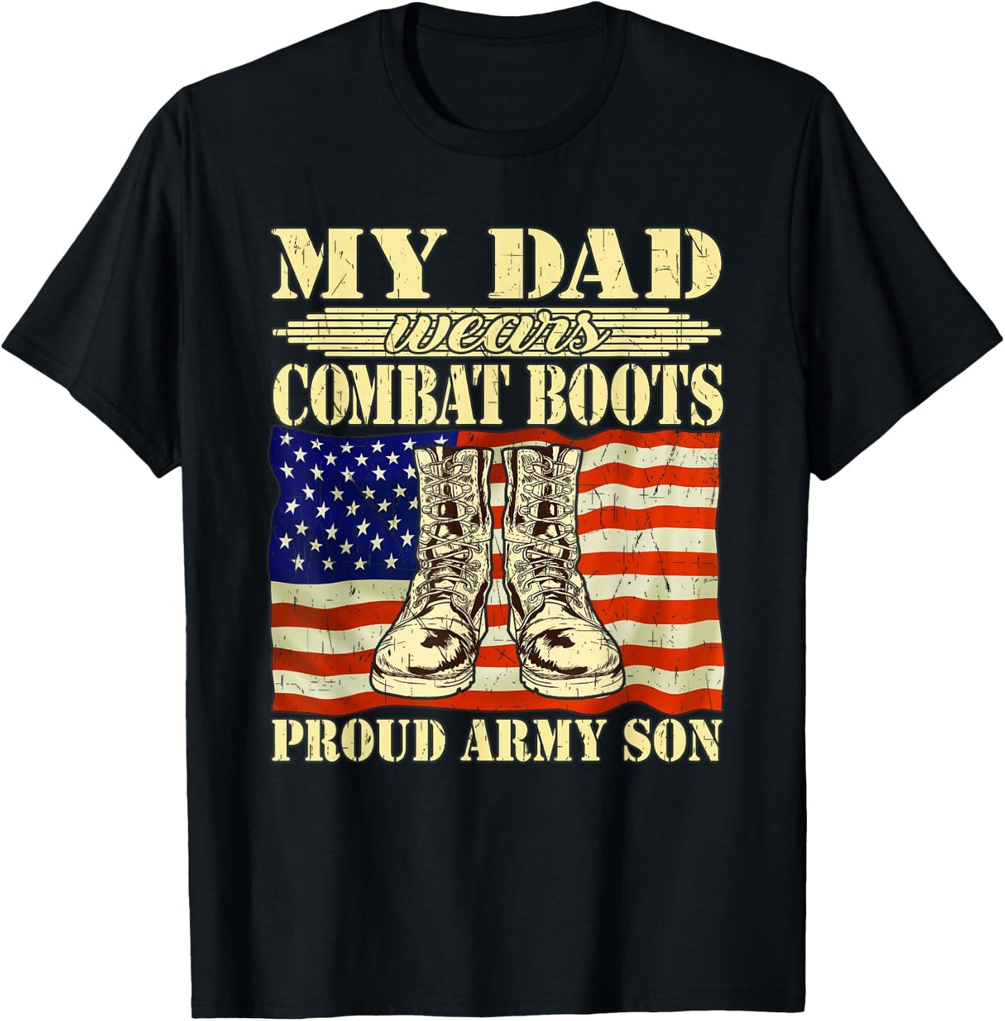 My Dad Wears Combat Boots Proud Army Son Military Family T-Shirt - T-Shirt | Black