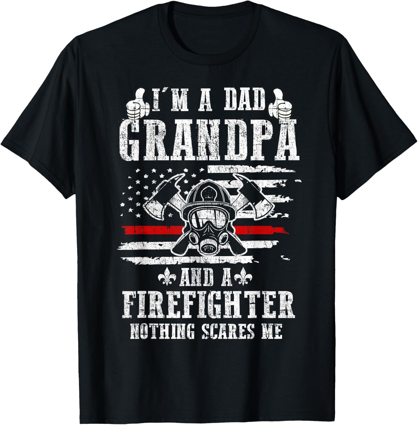 I'm A Dad Grandpa Gift Firefighter Father's Day T-Shirt - T-Shirt | Black