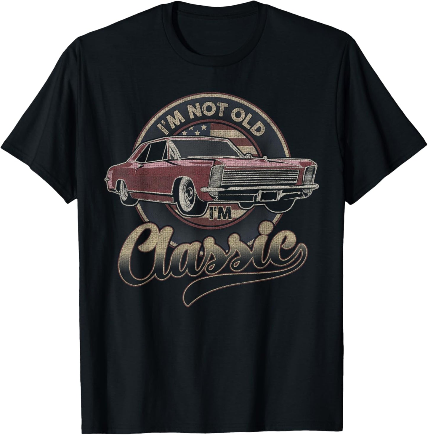 I'm Not Old I'm Classic Vintage Car Father's Day Men Dad T-Shirt - T-Shirt | Black