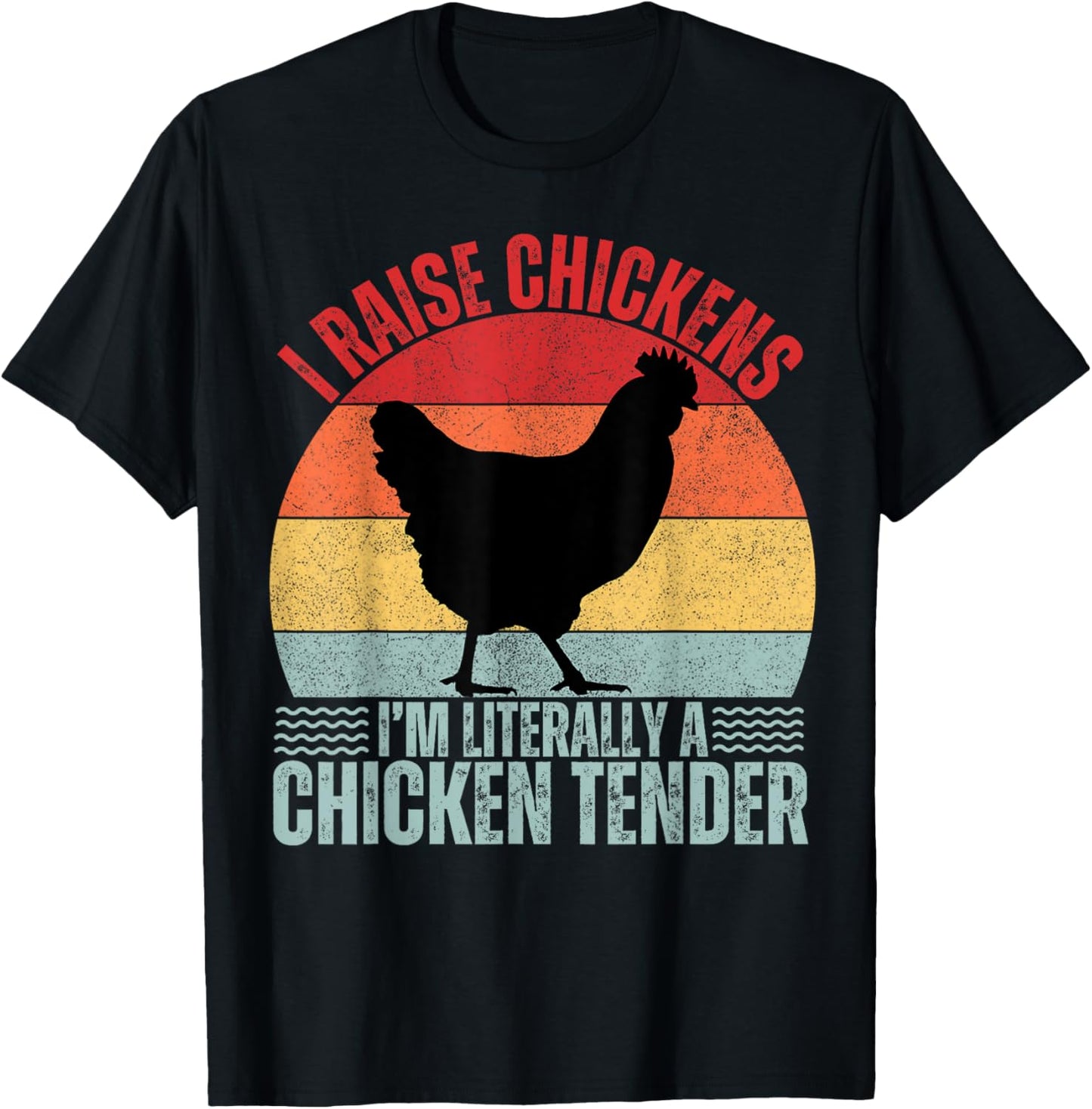 I Raise Chickens I'm Literally A Chicken Tender Vintage T-Shirt - T-Shirt | Black