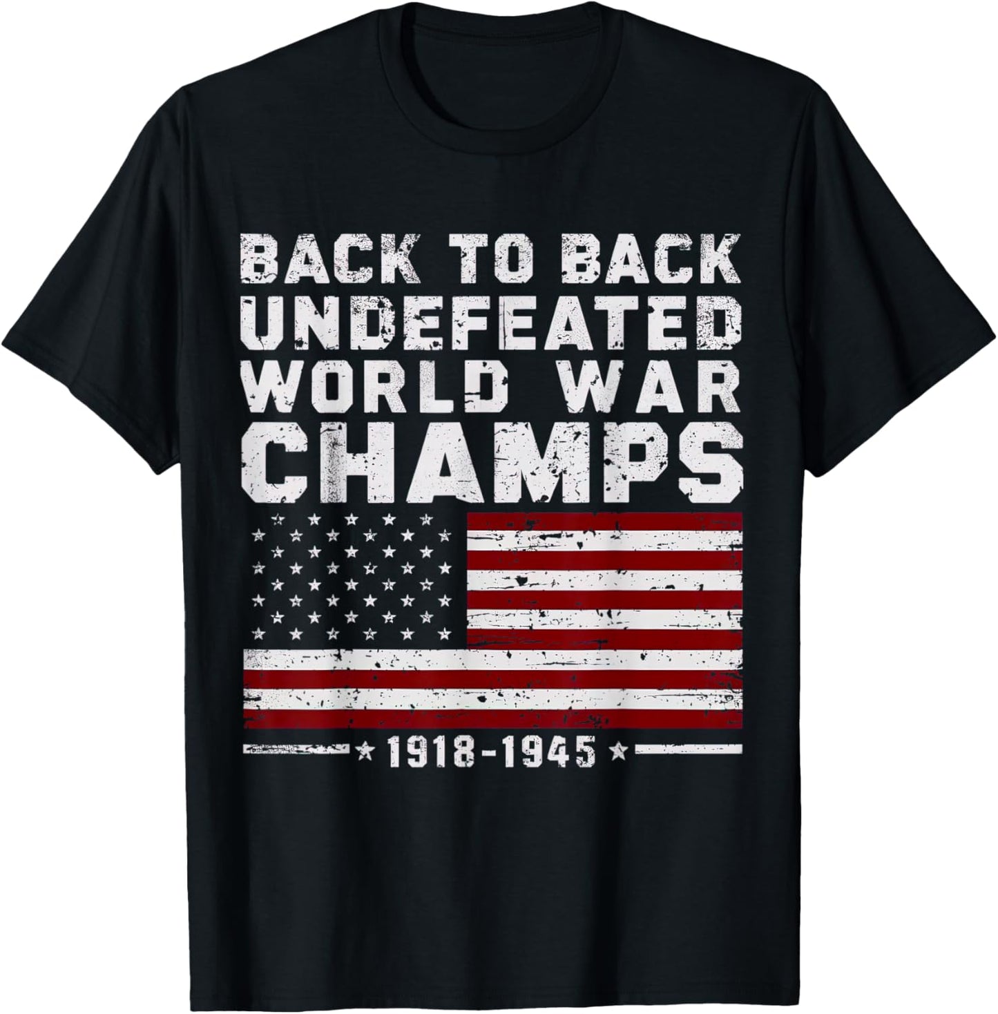 Back To Back Undefeated World War Champs 4th Of July T-Shirt - T-Shirt | Black