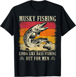 Kinda Like Bass Fishing - But - Musky Fishing T-Shirt - T-Shirt | Black