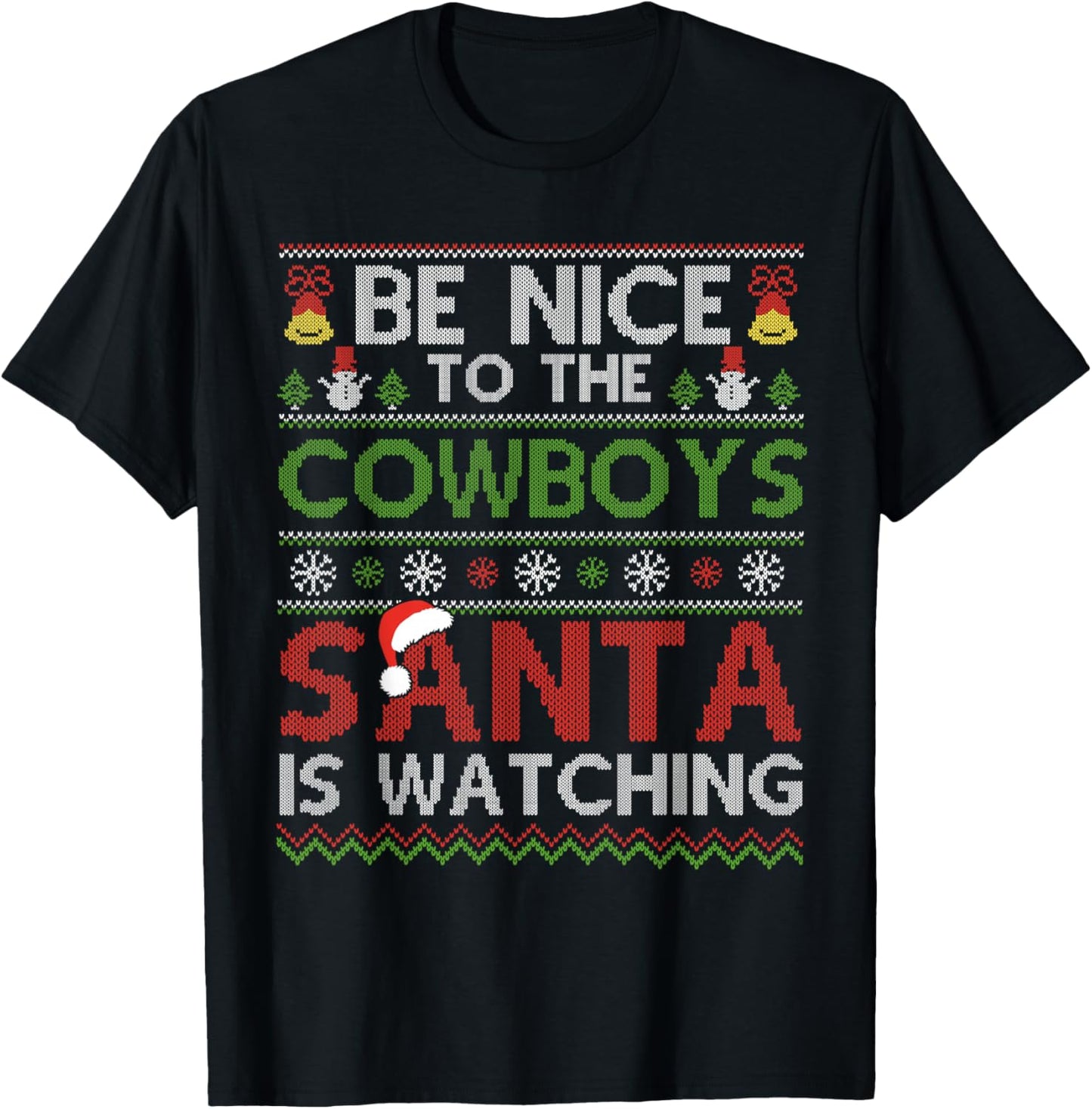 Be Nice To The Cowboys Santa Is Watching Christmas Xmas T-Shirt - T-Shirt | Black