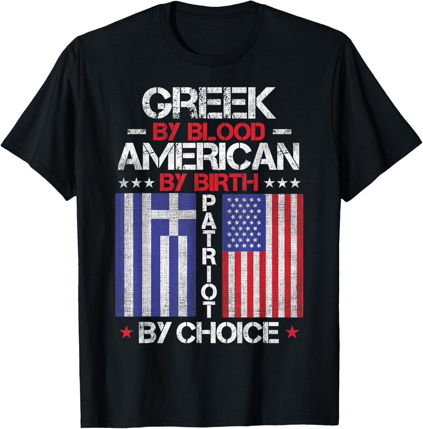 Greek By Blood American By Birth Patriot By Choice T-Shirt - T-Shirt | Black