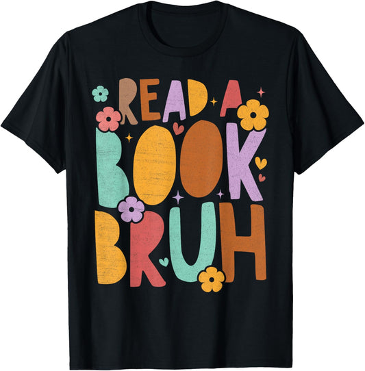Read A Book Bruh Funny Groovy Book Lovers English Teacher Women Kids T-Shirt - T-Shirt | Black