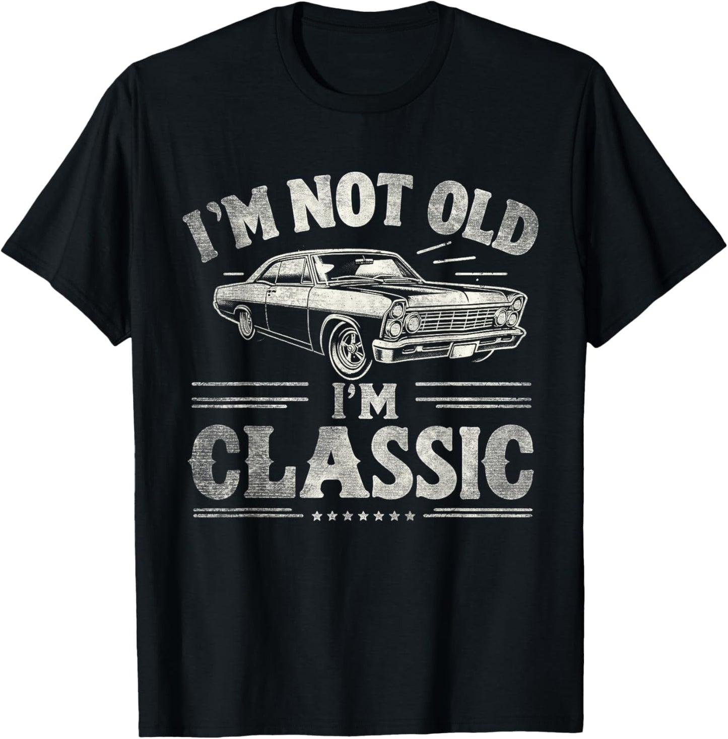 I'm Not Old I'm Classic Retro Vintage Funny Car Quote Saying T-Shirt - T-Shirt | Black