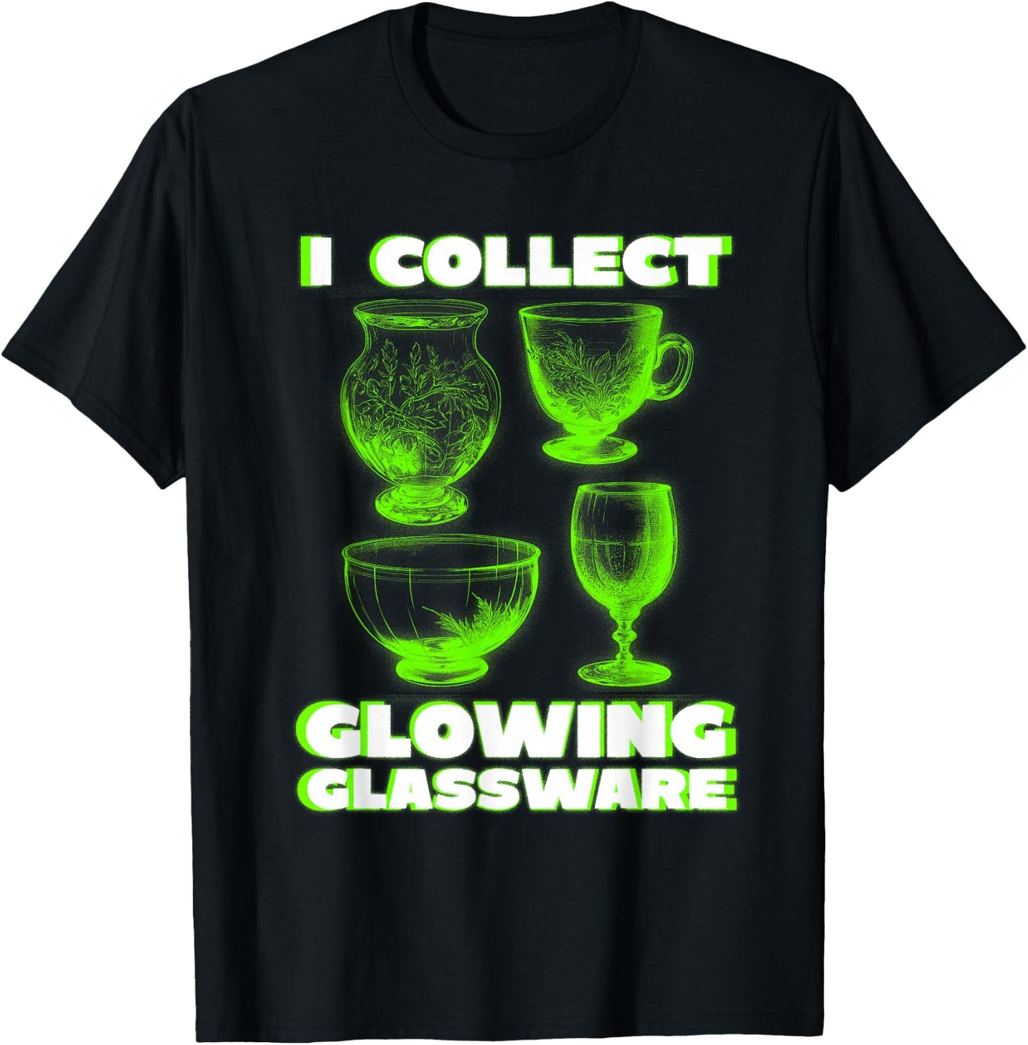 Green Glow I Collect Glowing Glassware Cool Uranium Glass T-Shirt - T-Shirt | Black