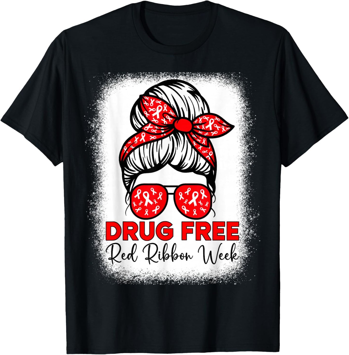 Drug Free Shirt Red Ribbon Week Awareness Messy Bun Bleached T-Shirt - T-Shirt | Black