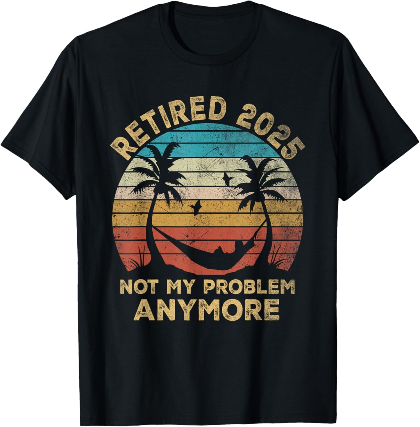 Retired 2025 Funny Vintage Retirement Humor Gifts Men Women T-Shirt - T-Shirt | Black