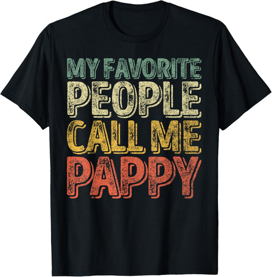 My Favorite People Call Me Pappy Shirt Funny Christmas Gift T-Shirt - T-Shirt | Black