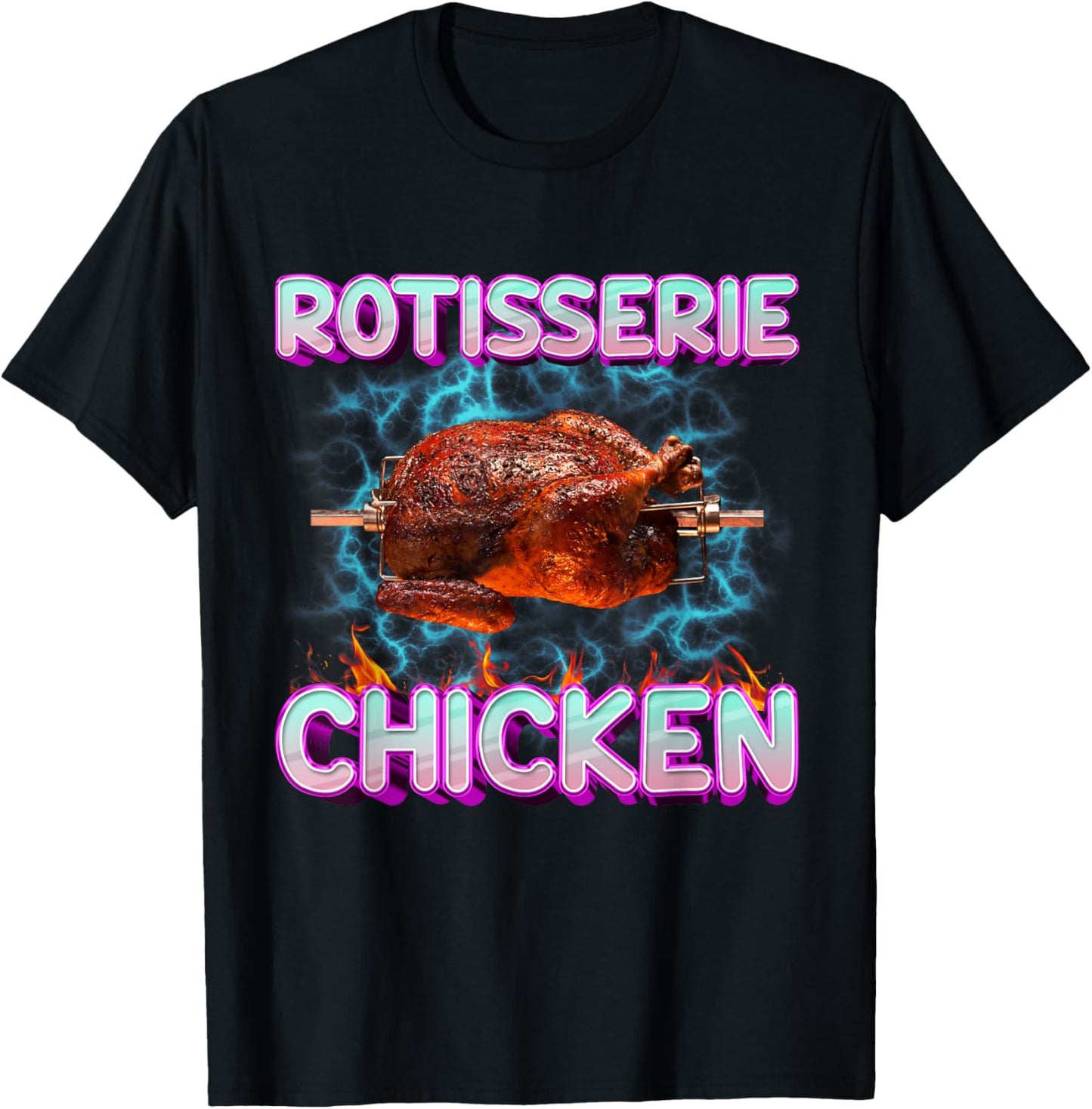 Rotisserie Chicken Funny Food Meme Unhinged Weird Foodie Odd T-Shirt - T-Shirt | Black