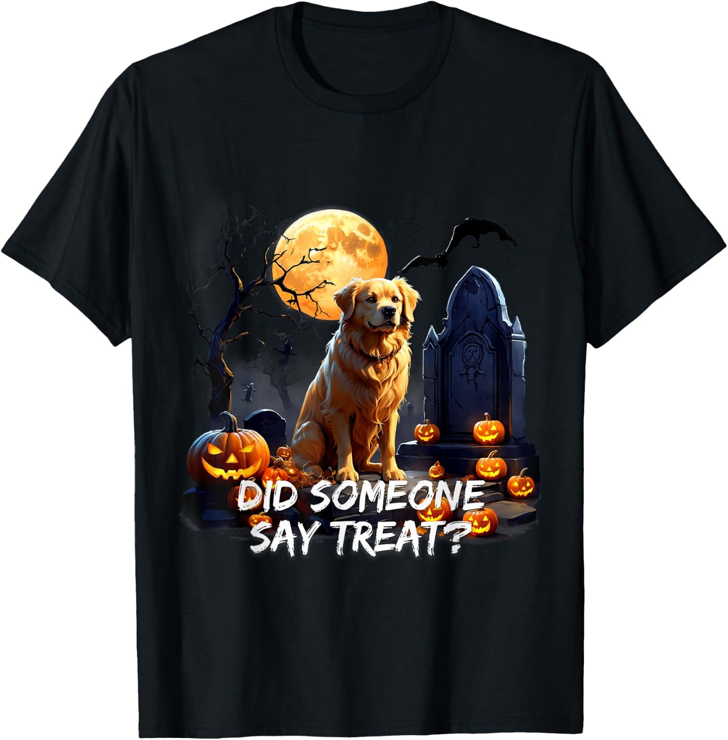 Golden Retriever Halloween Did Some one say treat T-Shirt - T-Shirt | Black