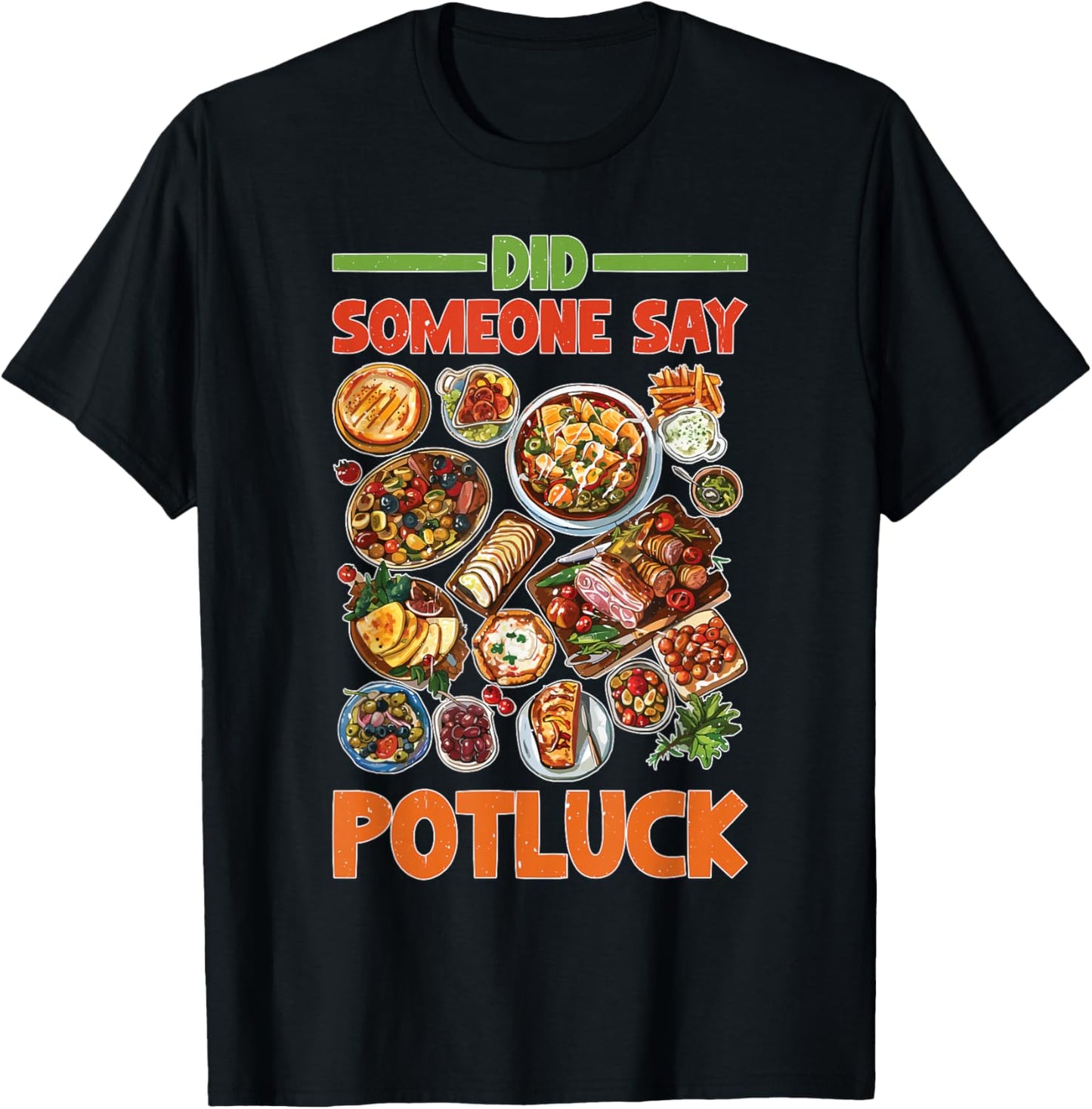 Did Someone Say Potluck Food Sharing Event Fun T-Shirt - T-Shirt | Black