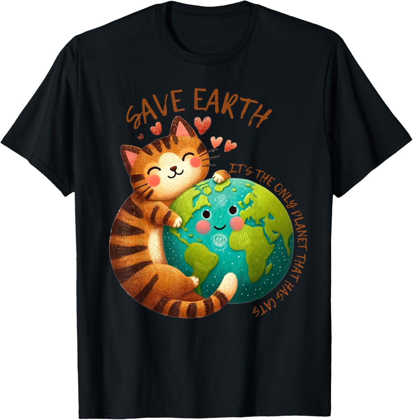 Save Earth It's The Only Planet That Has Cats Earth Day T-Shirt - T-Shirt | Black