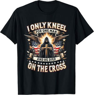 I Only Kneel For One Man An He Died On The Cross Jesus USA T-Shirt - T-Shirt | Black