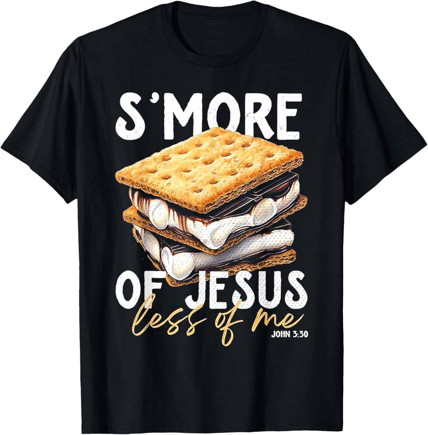 Smore Of Jesus Less Of Me T-Shirt - T-Shirt | Black