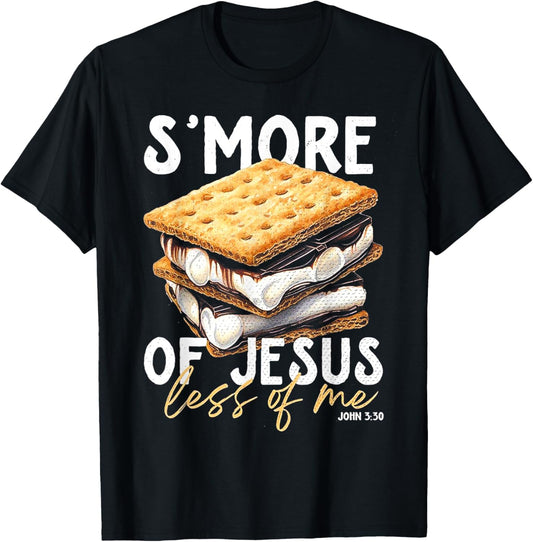 Smore Of Jesus Less Of Me T-Shirt - T-Shirt | Black