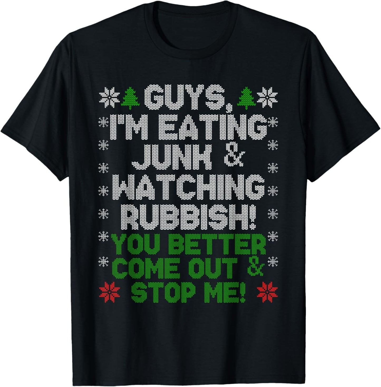 Guys, I'm Eating Junk and Watching Rubbish! T-Shirt - T-Shirt | Black