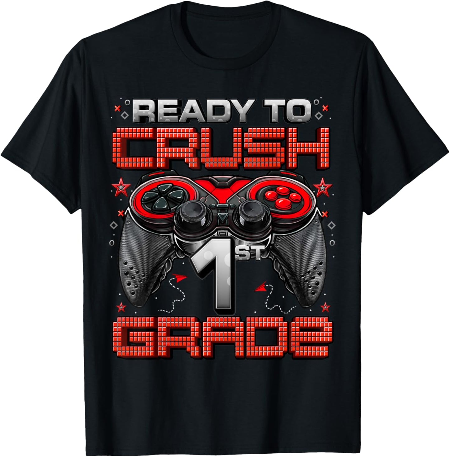 Ready To Crush 1st Grade Level Unlocked Game On 1st Grade T-Shirt - T-Shirt | Black