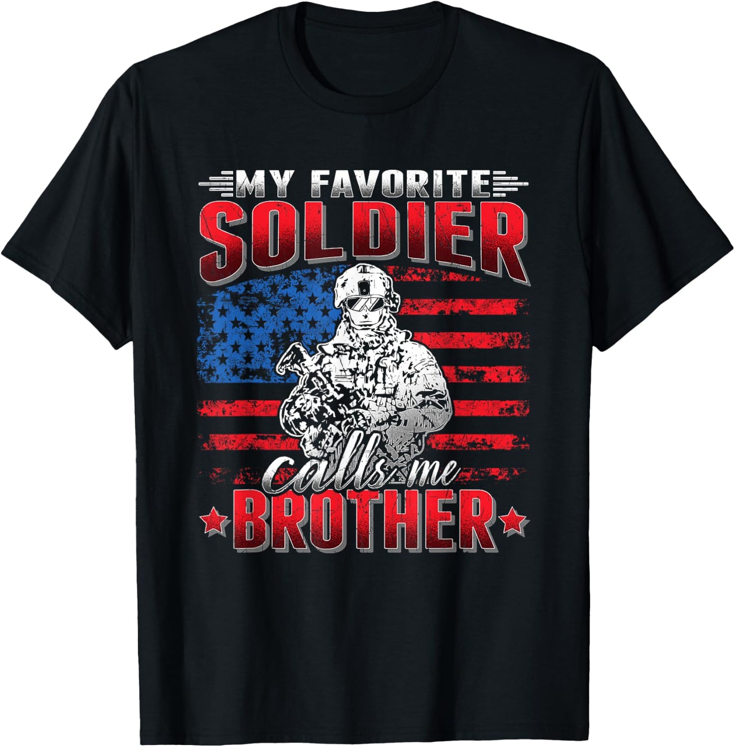My Favorite Soldier Calls Me Brother - US Flag Army Bro T-Shirt - T-Shirt | Black