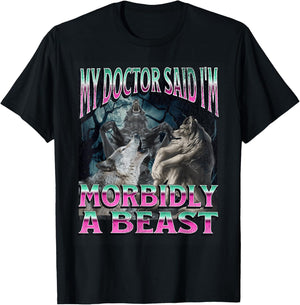 Morbidly A Beast Funny Cringe Alpha Werewolf Wolf Meme T-Shirt - T-Shirt | Black