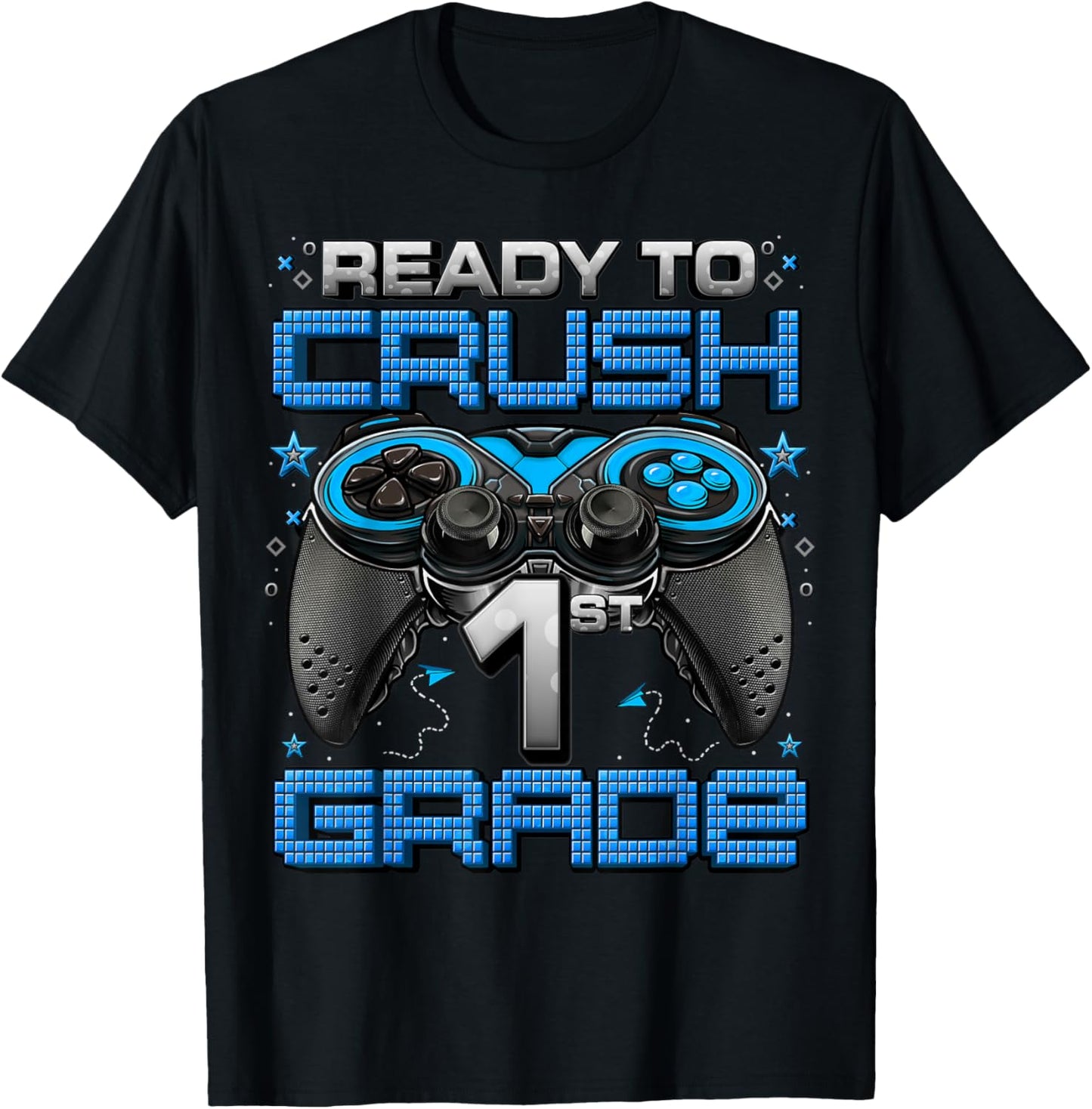 Ready To Crush 1st Grade Level Unlocked Game On 1st Grade T-Shirt - T-Shirt | Black