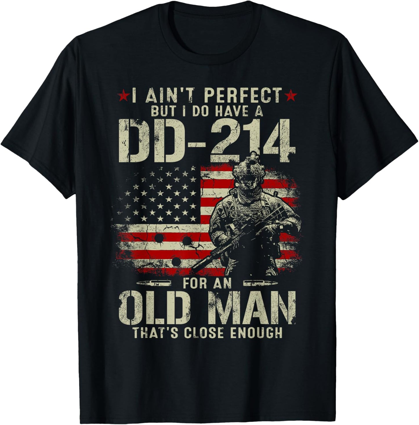 I Ain't Perfect But I Do Have A DD-214 for an Old Man Gifts T-Shirt - T-Shirt | Black