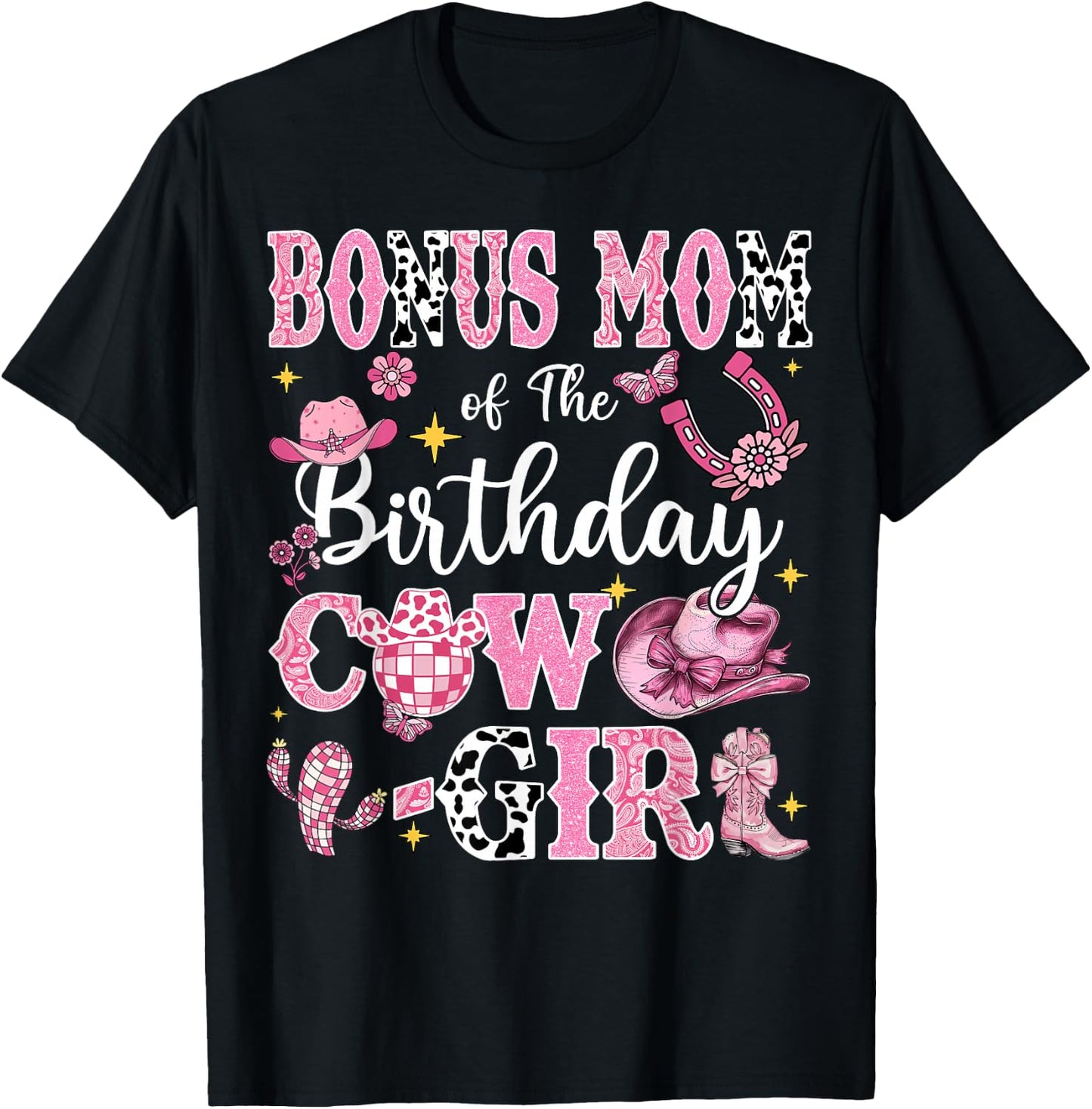 Bonus Mom Of The Birthday Cow-Girl Rodeo Bonus Mom Bday T-Shirt - T-Shirt | Black