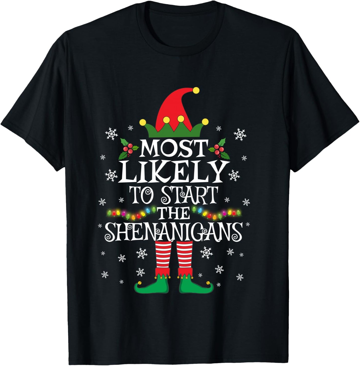 Most Likely to Start The Shenanigans Elf Family Christmas T-Shirt - T-Shirt | Black