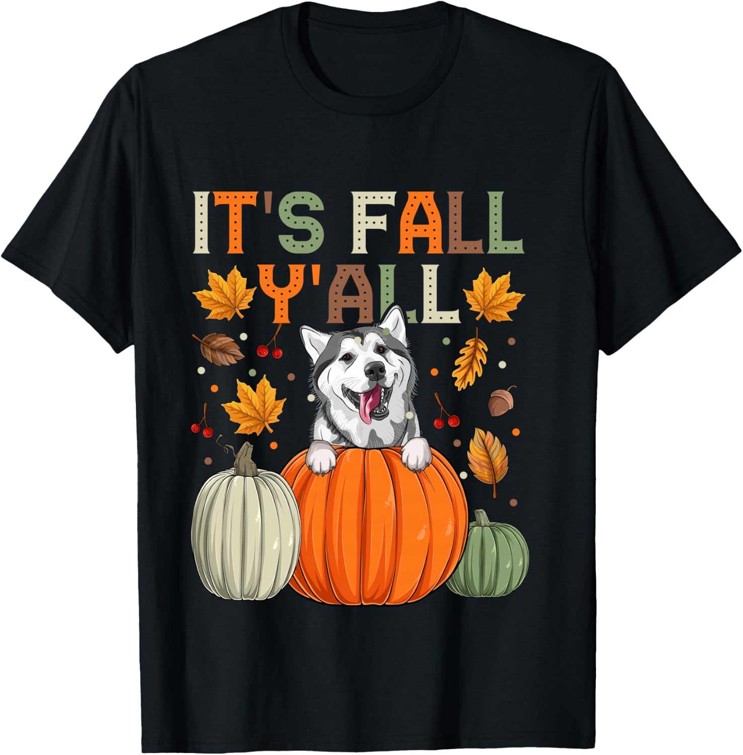 Autumn It’s Fall Y’All Siberian Husky Dog T-Shirt - T-Shirt | Black