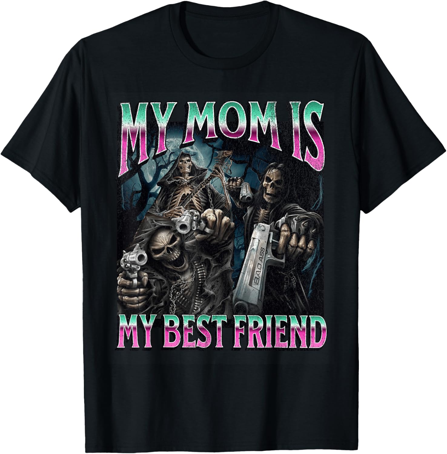 My Mom Is My Best Friend Funny Hard Skeleton Meme Bootleg T-Shirt - T-Shirt | Black