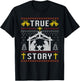 True Story Christmas Nativity Jesus Christian Christmas Ugly T-Shirt - T-Shirt | Black
