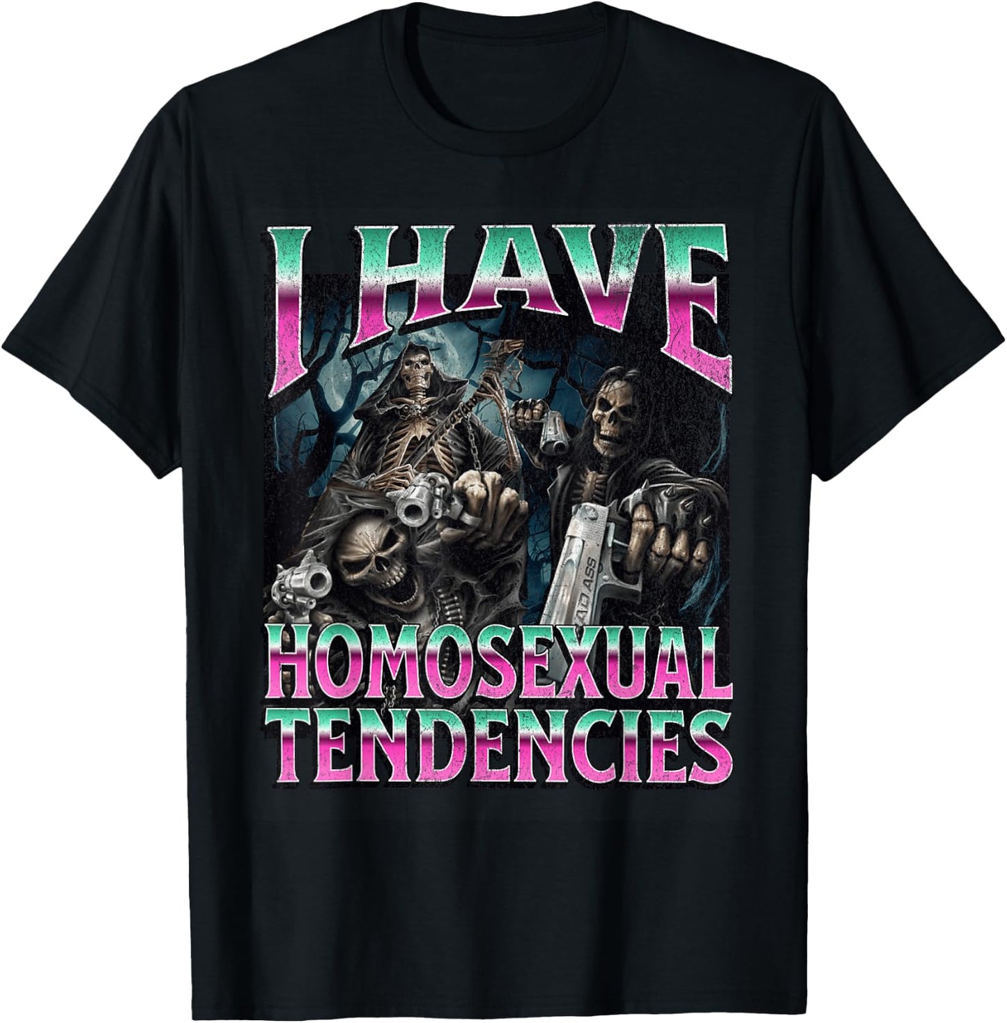 I Have Homosexual Tendencies Funny Hard Skeleton Meme T-Shirt - T-Shirt | Black