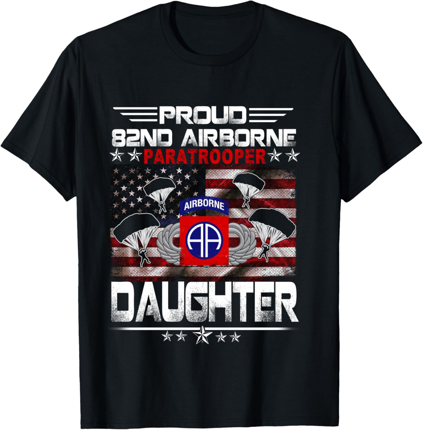 Proud 82nd Airborne Paratrooper Daughter US Flag - Veterans T-Shirt - T-Shirt | Black