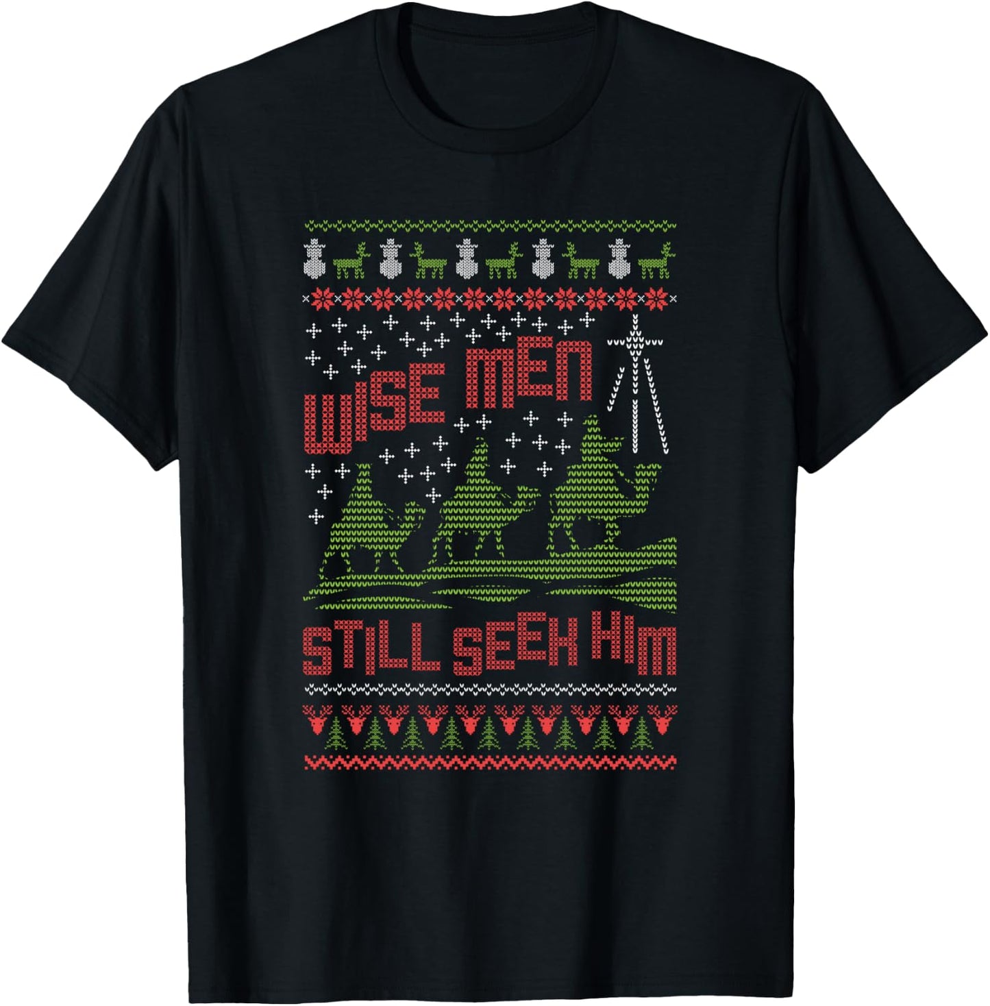 Wise Men Still Seek Him Christmas Ugly T-Shirt - T-Shirt | Black