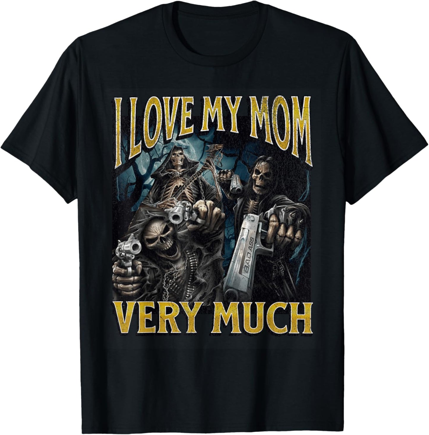 I Love My Mom Very Much Funny Hard Skeleton Meme Bootleg T-Shirt - T-Shirt | Black