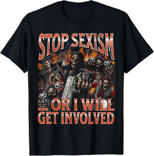 Stop Sexism Or I Get Involved Funny Hard Skeleton Meme T-Shirt - T-Shirt | Black