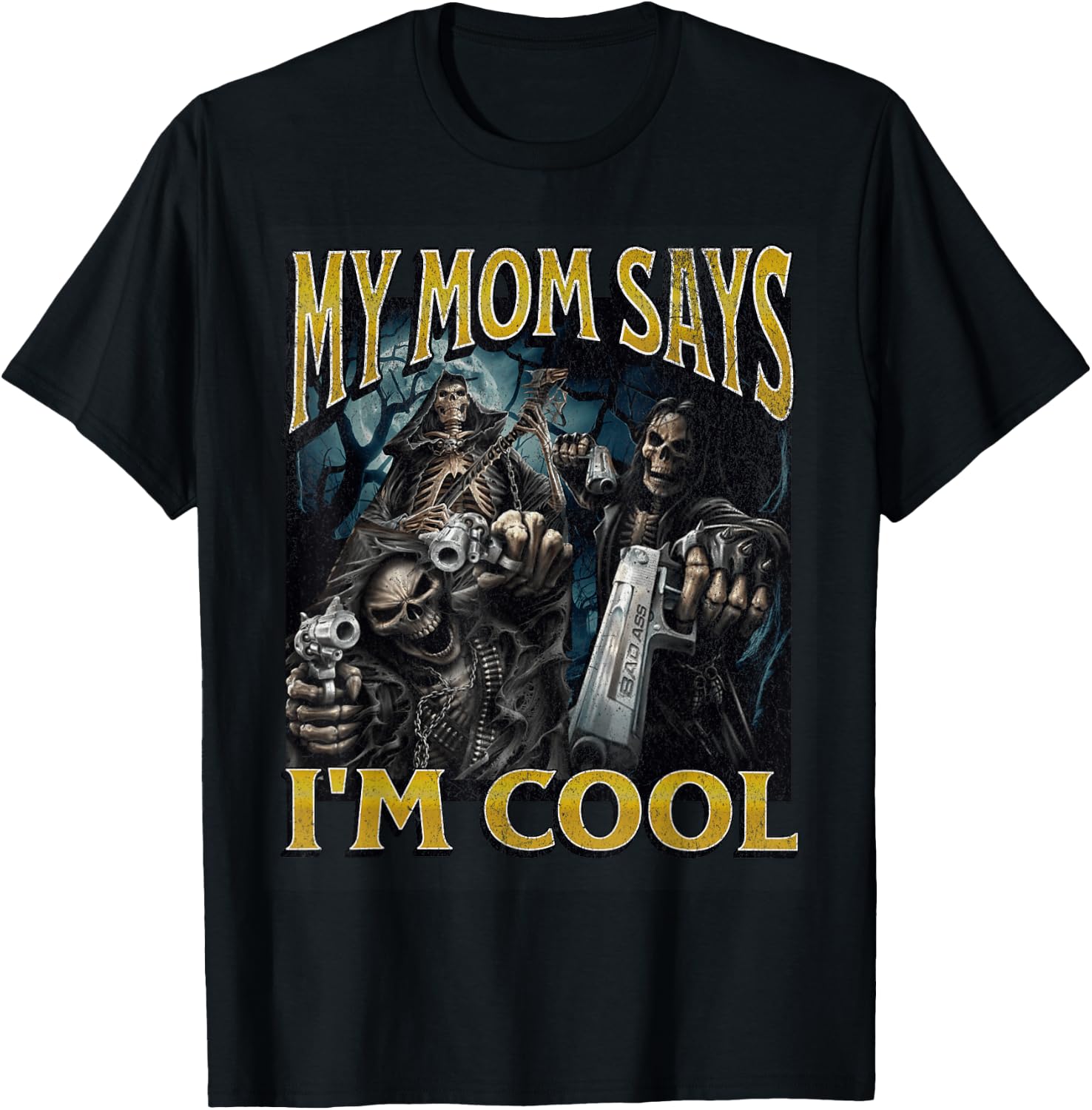 My Mom Says I'm Cool Funny Hard Skeleton Meme Bootleg T-Shirt - T-Shirt | Black