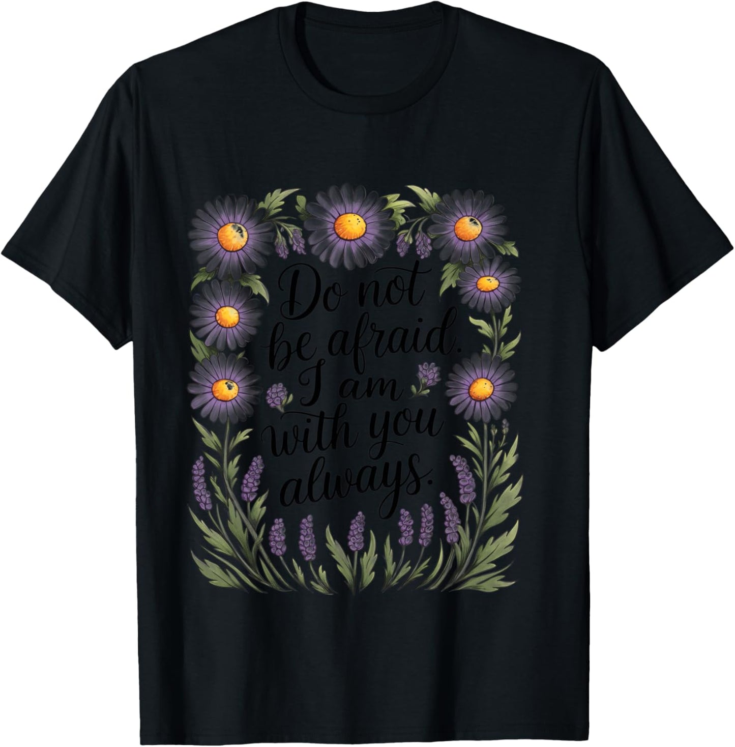 Do Not Be Afraid Christian Faith Bible Verse Psalm T-Shirt - T-Shirt | Black
