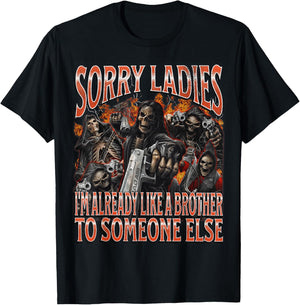 Sorry Ladies Like A Brother Funny Hard Skeleton Meme Bootleg T-Shirt - T-Shirt | Black