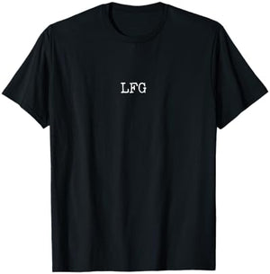 LFG Funny Internet Lingo Let's Freaking Go T-Shirt - T-Shirt | Black