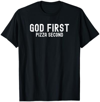God First Pizza Second - Funny Pizza Lover T-Shirt - T-Shirt | Black