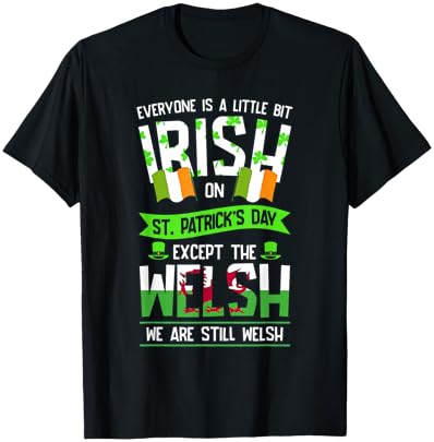 Everyone Is A Little Irish On St Patrick's Day Welsh T-Shirt - T-Shirt | Black
